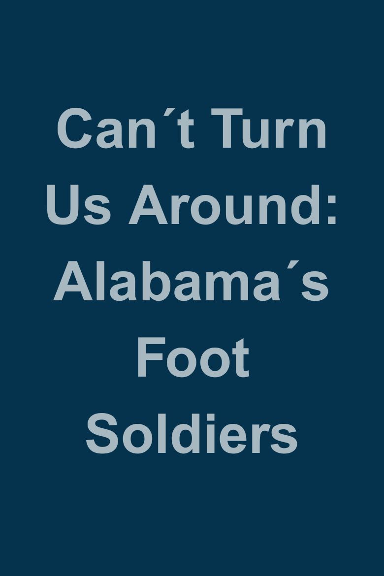 Can't Turn Us Around: Alabama's Foot Soldiers Movie Poster