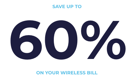 Words saying "Save up to 60% on your wireless bill"